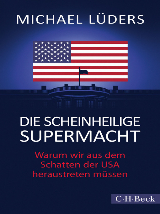 Title details for Die scheinheilige Supermacht by Michael Lüders - Wait list